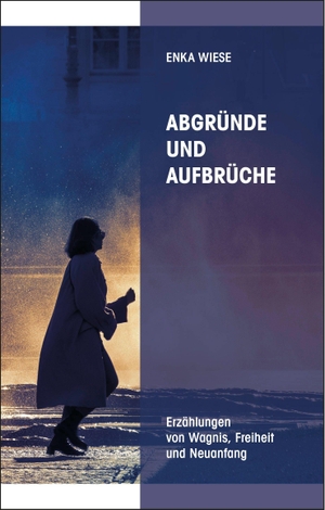 Wiese, Enka. Abgründe und Aufbrüche - Erzählungen von Wagnis, Freiheit und Neuanfang. OCM GmbH, 2026.