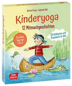 Fassl, Gertrud. 12 Kinderyoga-Mitmachgeschichten - Yogaübungen für Kinder mit Entspannungsgeschichten, sofort einsatzbereit für das Bewegungsangebot in Kindergarten und Grundschule. Don Bosco Medien GmbH, 2023.