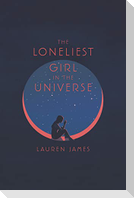 The Loneliest Girl in the Universe