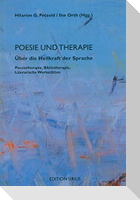 Poesie und Therapie. Über die Heilkraft der Sprache