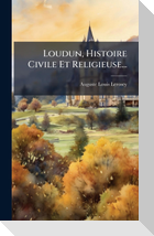 Loudun, Histoire Civile Et Religieuse...