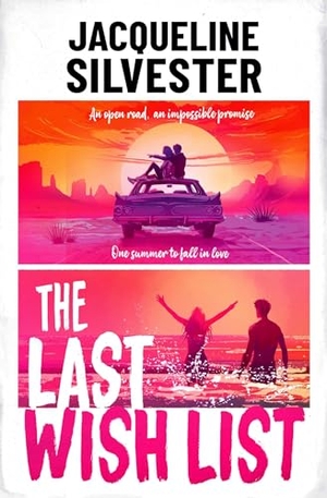 Silvester, Jacqueline. The Last Wish List - The most weepy road trip romance. Simon & Schuster Ltd, 2025.