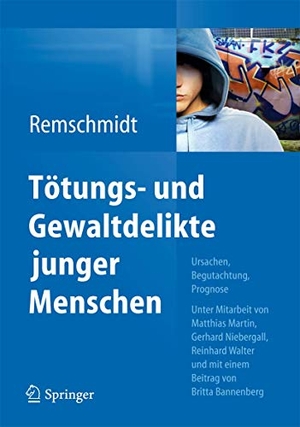 Remschmidt, Helmut. Tötungs- und Gewaltdelikte junger Menschen - Ursachen, Begutachtung, Prognose. Springer Berlin Heidelberg, 2012.