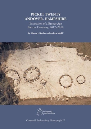 Barclay, Alistair J. / Andrew Mudd. Picket Twenty Andover, Hampshire: Excavation of a Bronze Age Barrow Cemetery, 2017-2018. Cotswold Archaeology, 2026.