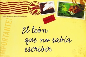 Baltscheit, Martin. El león que no sabía escribir. Lóguez Ediciones, 2006.
