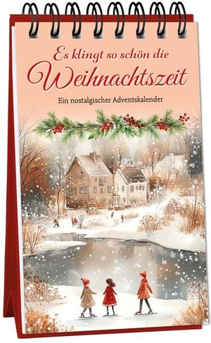 Georg, Anna (Hrsg.). Es klingt so schön die Weihnachtszeit - Ein nostalgischer Adventskalender. Kaufmann Ernst Vlg GmbH, 2026.