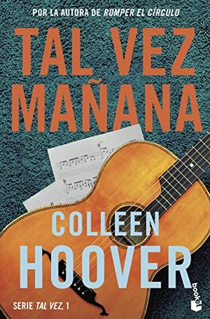 Hoover, Colleen. Tal vez manana. Booket, 2023.