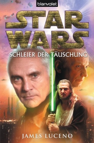 Luceno, James. Star Wars  - Schleier der Täuschung. Blanvalet Taschenbuchverl, 2012.