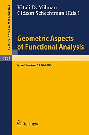 Schechtman, G. / V. D. Milman (Hrsg.). Geometric Aspects of Functional Analysis - Israel Seminar 1996-2000. Springer Berlin Heidelberg, 2000.