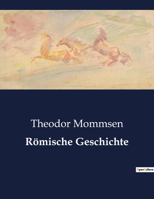 Mommsen, Theodor. Römische Geschichte. Culturea, 2022.