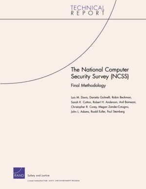 Davis, Lois M / Golinelli, Daniela et al. The National Computer Security Survey (Ncss) - Final Methodology. RAND Corporation, 2008.