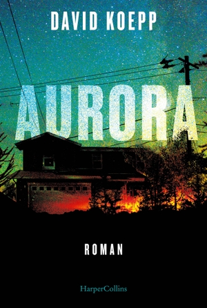 Koepp, David. Aurora - Thriller. HarperCollins Taschenbuch, 2023.