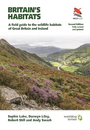 Swash, Andy / Liley, Durwyn et al. Britain's Habitats - A Field Guide to the Wildlife Habitats of Great Britain and Ireland - Fully Revised and Updated Second Edition. Princeton University Press, 2020.