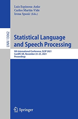 Espinosa-Anke, Luis / Irena Spasi¿ et al (Hrsg.). Statistical Language and Speech Processing - 9th International Conference, SLSP 2021, Virtual Event, November 22-26, 2021, Proceedings. Springer International Publishing, 2021.