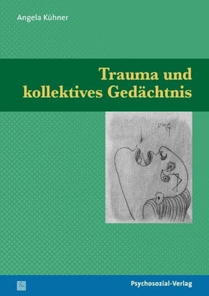 Kühner, Angela. Trauma und kollektives Gedächtnis. Psychosozial Verlag GbR, 2008.