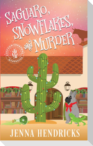 Saguaro, Snowflakes, and Murder