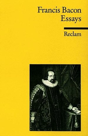 Bacon, Francis. Essays oder praktische und moralische Ratschläge. Reclam Philipp Jun., 2000.