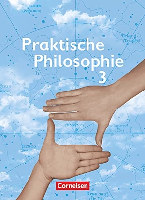 Berg, Manfred / Denzin, Inge et al. Praktische Philosophie 3. Schülerbuch. Nordrhein-Westfalen. Cornelsen Verlag GmbH, 2008.