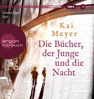 Meyer, Kai. Die Bücher, der Junge und die Nacht - Roman. Argon Verlag GmbH, 2022.