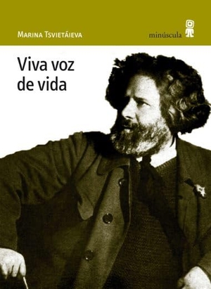 Tsvetaeva, Marina Ivanovna. Viva voz de vida. Editorial Minuscula, S.L.U., 2008.