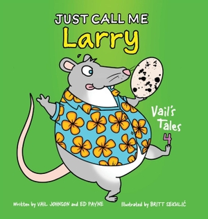 Johnson, Vail / Ed Payne. Just Call Me Larry. Proverbial Girl Publishing, 2024.