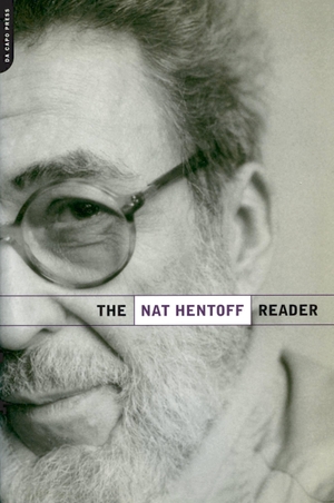Hentoff, Nat. The Nat Hentoff Reader. DA CAPO PR, 2001.