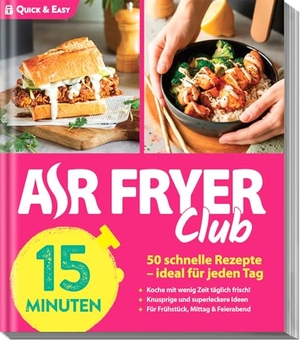 Air Fryer, Redaktion. AIR FRYER Quick & Easy - 15 Minuten - 50 schnelle Rezepte - ideal für jeden Tag. falkemedia GmbH, 2026.