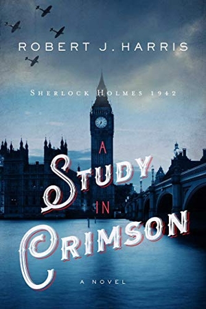 Harris, Robert. A Study in Crimson. Pegasus Books, 2021.
