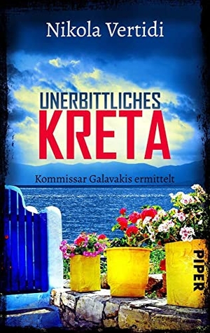 Vertidi, Nikola. Unerbittliches Kreta - Kommissar Galavakis ermittelt | Ein Griechenland-Krimi zum Wegträumen. Piper Verlag GmbH, 2021.