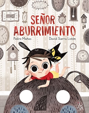Mañas Romero, Pedro / David Sierra Listón. Señor aburrimiento. LIBRE ALBEDRIO, 2018.
