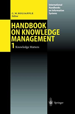 Holsapple, Clyde (Hrsg.). Handbook on Knowledge Management 1 - Knowledge Matters. Springer Berlin Heidelberg, 2002.