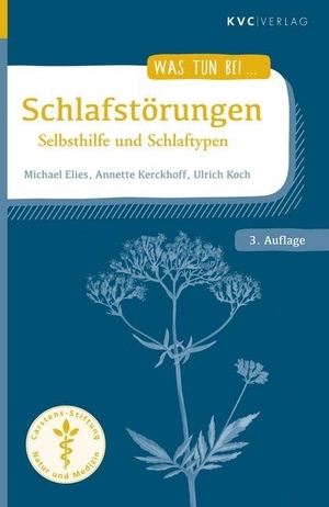 Elies, Michael / Kerckhoff, Annette et al. Schlafstörungen - Selbsthilfe und Schlaftypen. KVC Verlag, 2020.