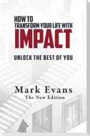 How To Transform Your Life With Impact