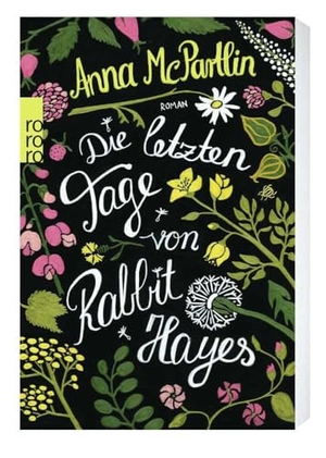 McPartlin, Anna. Die letzten Tage von Rabbit Hayes. Rowohlt Taschenbuch, 2015.