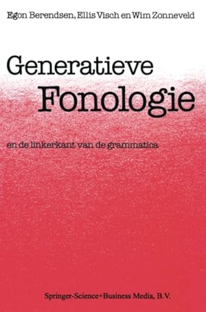 Berendsen, Egon / Zonneveld, Wim et al. Generatieve Fonologie - En de Linkerkant van de Grammatica. Springer Netherlands, 1984.