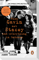 When Gavin Met Stacey and Everything in Between