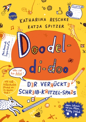 Reschke, Katharina. Doodel-di-doo. Der verrückte Schreib-Kritzel-Spaß - Kreatives und witziges Kritzelbuch ab 9 Jahren. Arena Verlag GmbH, 2021.