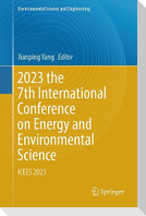 2023 the 7th International Conference on Energy and Environmental Science