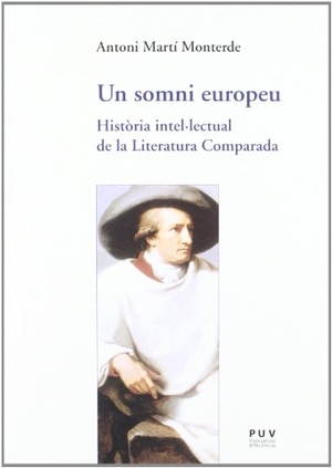 Martí Monterde, Antoni. Un somni europeu : història intel.lectual de la literatura comparada. Publicacions de la Universitat de València, 2011.