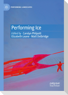 Performing Ice