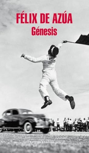 Azúa, Félix De. Génesis. Literatura Random House, 2015.