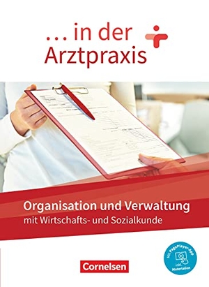 Mergelsberg, Albert / Rebecca Traurig. ... in der Arztpraxis. Organisation und Verwaltung - Schülerbuch - Mit PagePlayer-App. Cornelsen Verlag GmbH, 2021.