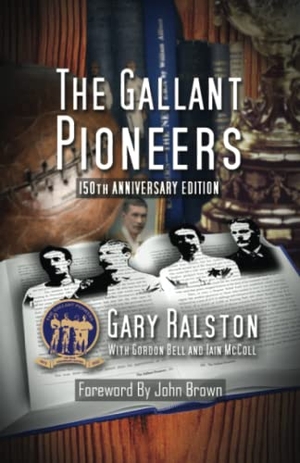 Ralston, Gary / Bell, Gordon et al. The Gallant Pioneers. WPPM Publishing, 2021.