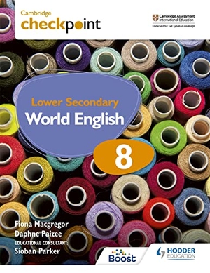 Paizee, Daphne / Fiona Macgregor. Cambridge Checkpoint Lower Secondary World English Student's Book 8. Hachette Learning, 2021.
