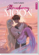 Strawberry Moon - Die Tochter des Mondlichts