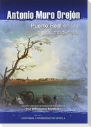 Antonio Muro Orejón : Puerto Real en los siglos modernos