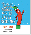 The Wacky Waving Inflatable Tube Guy Saves Christmas