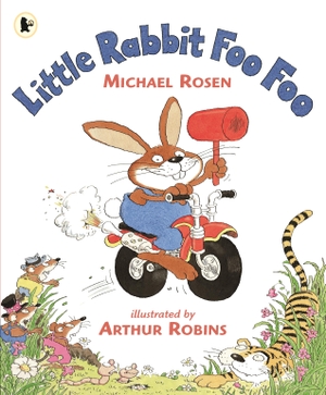 Rosen, Michael. Little Rabbit Foo Foo. Walker Books Ltd., 2003.