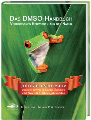 Fischer, Hartmut P. A.. Das DMSO Handbuch - Verborgenes Heilwissen aus der Natur. Peter, Daniel Verlag, 2026.