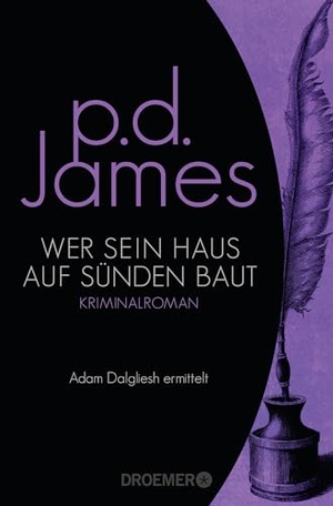 James, P. D.. Wer sein Haus auf Sünden baut - Kriminalroman. Droemer Taschenbuch, 2022.